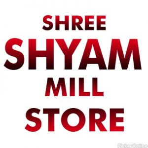 Shree Shyam Mill Stores