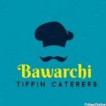 Bawarchi Tiffin Caterers